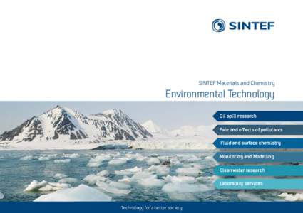 SINTEF Materials and Chemistry  Environmental Technology Oil spill research Fate and effects of pollutants Fluid and surface chemistry