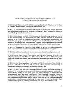 AN ORDINANCE AMENDING IN ITS ENTIRETY CHAPTER[removed]OF THE OAKLAND MUNICIPAL CODE WHEREAS, Ordinance No[removed]C.M.S. was adopted on June 1, 1993, to, in part, reduce or eliminate non-storm water discharges to Watercours