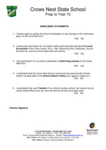 Crows Nest State School Prep to Year 10 ENROLMENT STATEMENTS  1. I hereby agree to advise the school immediately of any changes to the information