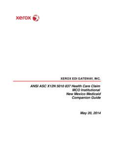 XEROX EDI GATEWAY, INC.  ANSI ASC X12N[removed]Health Care Claim MCO Institutional New Mexico Medicaid Companion Guide