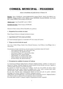 C0NSEIL MUNICIPAL - FEIGERES Séance extraordinaire du jeudi 6 février à 19 heures 30 Présents : Pierre CURTENAZ, André BORGOGNON, Brigitte FOLNY, Béatriz MAYORAZ, Guy ROGUET, Philippe FLEITH, Céline SERVIA, Serge 