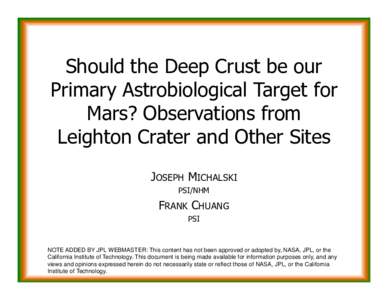 Should the Deep Crust be our Primary Astrobiological Target for Mars? Observations from Leighton Crater and Other Sites JOSEPH MICHALSKI PSI/NHM