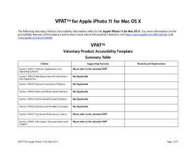 VPAT™ for Apple iPhoto 11 for Mac OS X The following Voluntary Product Accessibility information refers to the Apple iPhoto 11 for Mac OS X. For more information on the accessibility features of this product and to lea