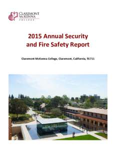 2015 Annual Security and Fire Safety Report Claremont McKenna College, Claremont, California, 91711 Table of Contents I. Introduction: