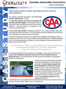 Canadian Automobile Association  CASE STUDY CAA ConVersations CAA ConVersations: Safely speeding up their research