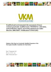 Food/feed and environmental risk assessment of insect resistant genetically modified maize MON810 for cultivation, seed production, import, processing and feed uses under Directive[removed]EC (Notification C/F[removed]) 