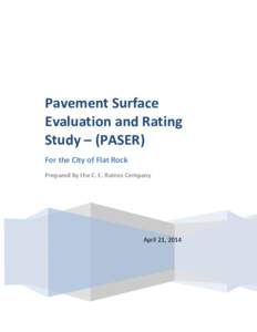 Pavement Surface Evaluation and Rating Study – (PASER) For the City of Flat Rock Prepared by the C. E. Raines Company