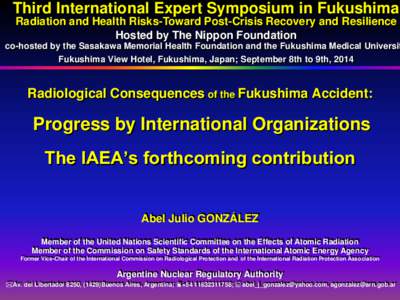 Third International Expert Symposium in Fukushima Radiation and Health Risks-Toward Post-Crisis Recovery and Resilience Hosted by The Nippon Foundation co-hosted by the Sasakawa Memorial Health Foundation and the Fukushi