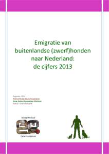 Emigratie van buitenlandse (zwerf)honden naar Nederland: de cijfersAugustus 2014