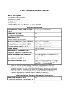 China: Industrial relations profile Facts and figures Area: 9,706,961 square kilometres Population: 1.35 billion Language: Mandarin Capital: Beijing