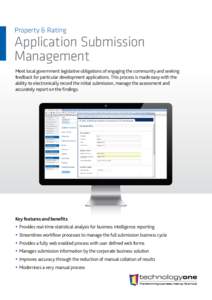 Property & Rating  Application Submission Management Meet local government legislative obligations of engaging the community and seeking feedback for particular development applications. This process is made easy with th