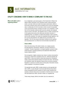 UTILITY CONCERNS: HOW TO MAKE A COMPLAINT TO THE AUC What is the AUC’s role in regulating utilities? As an independent, quasi-judicial agency of the Government of Alberta, the Alberta Utilities Commission (AUC) regulat