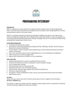 DESCRIPTION 826CHI is looking for a semester-long intern to support all areas of programming. The ideal programming intern is someone with a strong interest in working with youth of all ages, and is seeking experience in