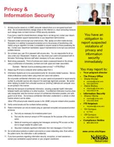 Privacy & Information Security 1. All data must be stored on a UNMC computer network drive or an encrypted local hard drive. Do not create electronic storage areas on the internet (i.e. cloud computing) because such stor