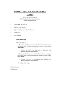 WAYNE COUNTY BUILDING AUTHORITY AGENDA October 15, 2014 at 10:00 a.m. 500 Griswold, 6th Floor Conference Room Detroit, Michigan 48226