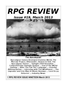 RPG REVIEW Issue #19, March 2013 The Apocalypse! Apocalypse Games Reviewed (Gamma World, The Morrow Project, Aftermath!, Heaven & Hell, The