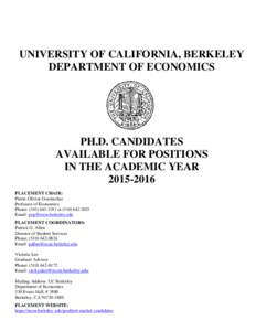 UNIVERSITY OF CALIFORNIA, BERKELEY DEPARTMENT OF ECONOMICS PH.D. CANDIDATES AVAILABLE FOR POSITIONS IN THE ACADEMIC YEAR