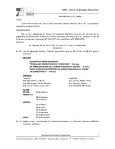 “2017 – Año de las Energías Renovables”  SAN MIGUEL DE TUCUMÁN, VISTO: Que por Resolución Nº: del Honorable Consejo Directivo de la FAU, se aprueba el Calendario Académico 2018;