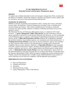 FY 2011 PERFORMANCE PLAN Homeland Security and Emergency Management Agency MISSION To support and coordinate homeland security and emergency management efforts, ensuring that the District of Columbia’s all-hazards emer