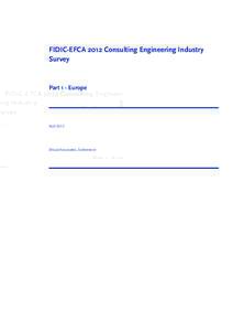 FIDIC-EFCA 2012 Consulting Engineering Industry Survey Part 1 - Europe  April 2013