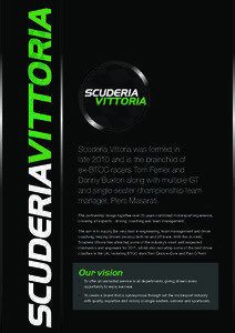 Scuderia Vittoria was formed in late 2010 and is the brainchild of ex-BTCC racers Tom Ferrier and