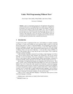 Links: Web Programming Without Tiers? Ezra Cooper, Sam Lindley, Philip Wadler, and Jeremy Yallop University of Edinburgh