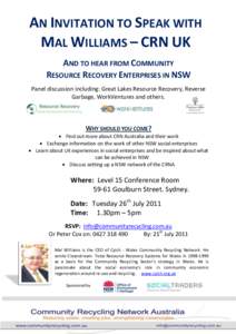 AN INVITATION TO SPEAK WITH MAL WILLIAMS – CRN UK AND TO HEAR FROM COMMUNITY RESOURCE RECOVERY ENTERPRISES IN NSW Panel discussion including: Great Lakes Resource Recovery, Reverse Garbage, WorkVentures and others.