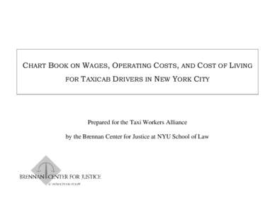 CHART BOOK ON WAGES, OPERATING COSTS, AND COST OF LIVING FOR TAXICAB DRIVERS IN NEW YORK CITY  Prepared for the Taxi Workers Alliance