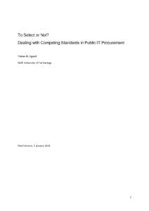 To Select or Not? Dealing with Competing Standards in Public IT Procurement Tineke M. Egyedi Delft University of Technology  Final Version, 3 January 2012