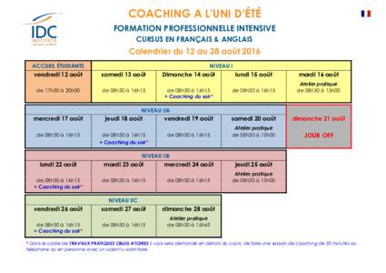 COACHING A L’UNI D’ÉTÉ FORMATION PROFESSIONNELLE INTENSIVE CURSUS EN FRANÇAIS & ANGLAIS Calendrier du 12 au 28 août 2016 ACCUEIL ÉTUDIANTS