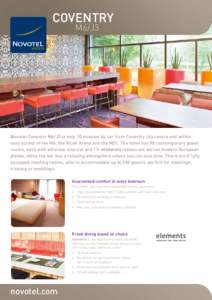 COVENTRY M6/J3  Novotel Coventry M6/J3 is only 10 minutes by car from Coventry city centre and within