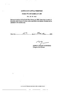 AUSTRALIAN CAPITAL TERRITORY PUBLIC PLACE NAMES ACT 1989 NO. 26 OF 1995 Pursuant to section 4 of the Public Place Names Act 1989,1 determine the names of the public places that are Territory Land as specified in the atta