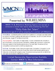 Presented by WMCN TV & Wilhelmina Modeling Agency are excited to announce a brand new reality show premiering this Fall — ”Philly Kids Got Talent” Contestants ages 5–17 will be competing for a contract with Wilhe