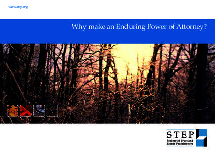 www.step.org  Why make an Enduring Power of Attorney? 02