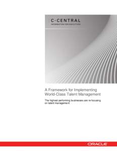 A Framework for Implementing World-Class Talent Management The highest performing businesses are re-focusing on talent management  The highest performing businesses are