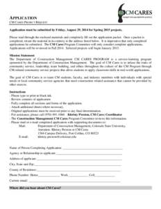 APPLICATION CM CARES PROJECT REQUEST Application must be submitted by Friday, August 29, 2014 for Spring 2015 projects. Please read through the enclosed materials and completely fill out the application packet. Once a pa