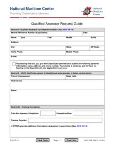 National Maritime Center Providing Credentials to Mariners Qualified Assessor Request Guide Section I - Qualified Assessor Candidate Information (See NVIC[removed]Mariner Reference Number (if applicable):
