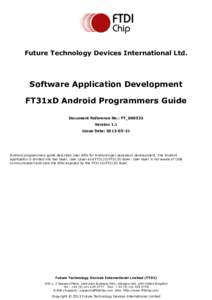 Future Technology Devices International Ltd.  Software Application Development FT31xD Android Programmers Guide Document Reference No.: FT_000532 Version 1.1