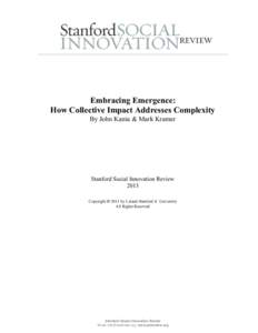 Embracing Emergence: How Collective Impact Addresses Complexity By John Kania & Mark Kramer Stanford Social Innovation Review 2013