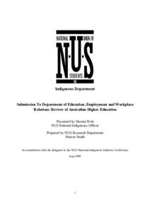 Indigenous Department  Submission To Department of Education, Employment and Workplace Relations Review of Australian Higher Education Presented by Sheena Watt NUS National Indigenous Officer