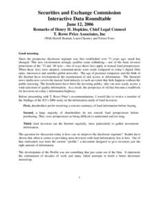 Securities and Exchange Commission Interactive Data Roundtable June 12, 2006 Remarks of Henry H. Hopkins, Chief Legal Counsel T. Rowe Price Associates, Inc (With Darrell Braman, Laura Chasney and Forrest Foss)