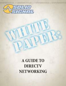 A GUIDE TO DIRECTV NETWORKING Networking can be hard.