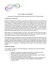 CAYT TERMS OF AGREEMENT Submission of Studies for Scoring and Placement in CAYT Virtual Library TERMS AND CONDITIONS Mentor UK welcomes the submission of programme evaluations focusing on prevention and transitions in ch