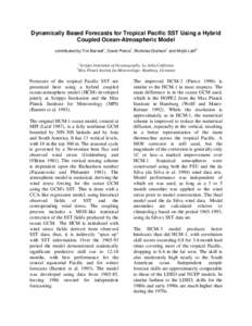 Dynamically Based Forecasts for Tropical Pacific SST Using a Hybrid Coupled Ocean-Atmospheric Model contributed by Tim Barnett1, David Pierce1, Nicholas Graham1 and Mojib Latif2 1 2