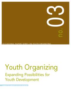 03 no. OCCASIONAL PAPERS SERIES ON YOUTH ORGANIZING Youth Organizing Expanding Possibilities for