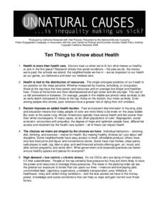 Public health / Health promotion / Health policy / Socioeconomics / Economic inequality / Health equity / Unnatural Causes: Is Inequality Making Us Sick? / Universal health care / Chronic / Health / Medicine / Health economics