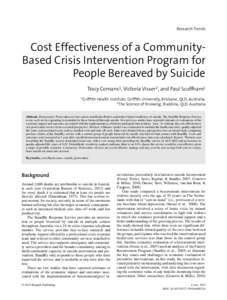 Research Trends  Cost Effectiveness of a CommunityBased Crisis Intervention Program for People Bereaved by Suicide Tracy Comans1, Victoria Visser2, and Paul Scuffham1 1