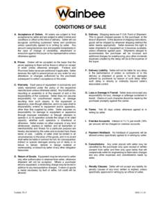 TERMS & CONDITIONS OF SALE These terms and conditions of sale apply to all quotations, orders and sales between Wainbee Limited (“Seller”) and the buyer (“Buyer”). causes whatsoever. This limitation will apply A.
