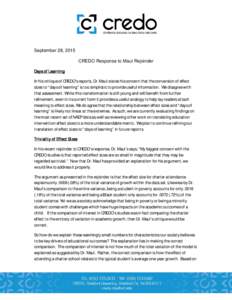 September 28, 2015 CREDO Response to Maul Rejoinder Days of Learning In his critique of CREDO’s reports, Dr. Maul states his concern that the conversion of effect sizes to “days of learning” is too simplistic to pr