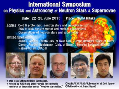 International Symposium on Physics and Astronomy of Neutron Stars & Supernovae Date: 22-23, June 2015 Place: NAOJ Mitaka